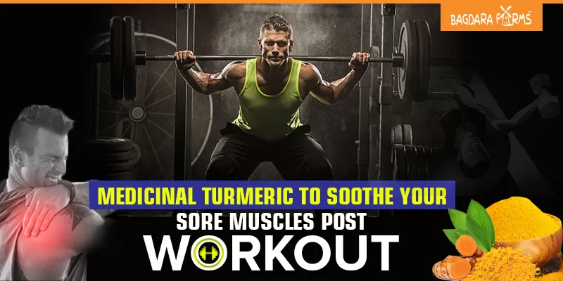 SOOTHE YOUR SORE MUSCLES With Medicinal Turmeric