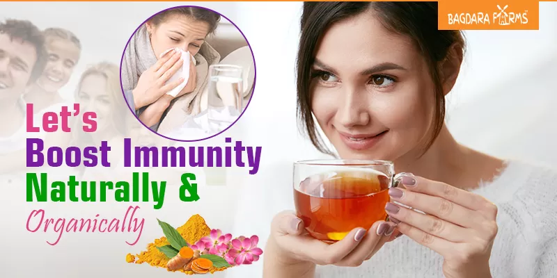 LET’S BOOST IMMUNITY NATURALLY & ORGANICALLY